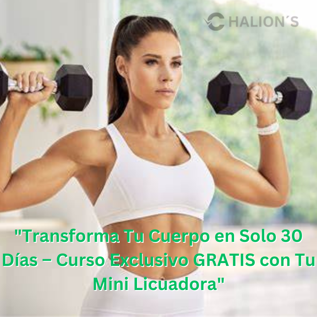 "Transforma Tu Cuerpo en Solo 30 Días – Curso Exclusivo GRATIS con Tu Mini Licuadora"